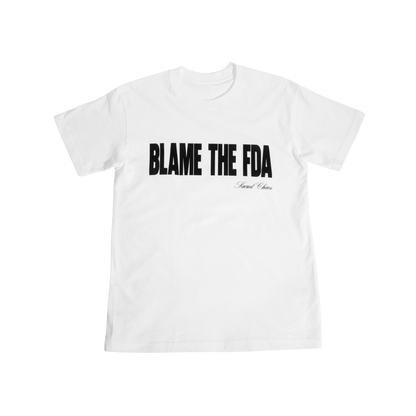 BLAME THE FDA (white)