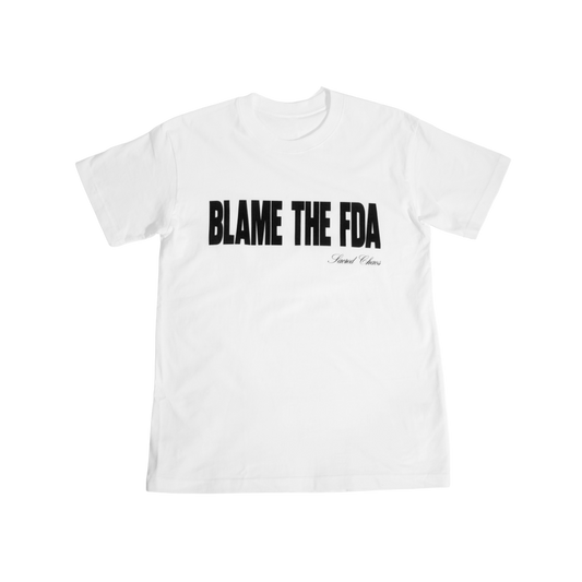 BLAME THE FDA (white)